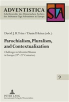 Daniel Heinz, David J. B. Trim - Parochialism, Pluralism, and Contextualization