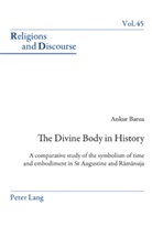 Ankur Barua - The Divine Body in History