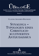 Claudia Alsleben-Baumann - Synagoga - Typologien eines christlich-kultivierten Antijudaismus