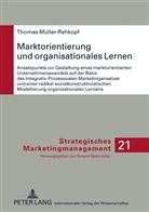 Thomas Müller-Rehkopf - Marktorientierung und organisationales Lernen