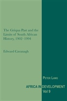 Edward Cavanagh, Jeggan C Senghor - The Griqua Past and the Limits of South African History, 1902-1994