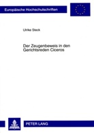 Ulrike Steck - Der Zeugenbeweis in den Gerichtsreden Ciceros