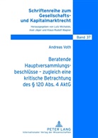Andreas Voth - Beratende Hauptversammlungsbeschlüsse - zugleich eine kritische Betrachtung des 120 Abs. 4 AktG
