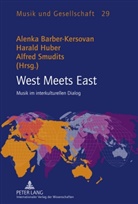 Alenka Barber-Kersovan, Harald Huber, Alfred Smudits - West Meets East