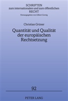 Christian Grüner - Quantität und Qualität der europäischen Rechtsetzung
