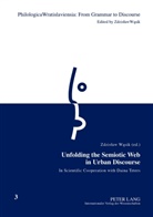 Zdzislaw Wasik - Unfolding the Semiotic Web in Urban Discourse