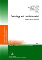 Adriana Mica, Arkadiusz Peisert, Jan Winczorek - Sociology and the Unintended