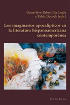 Pabl Decock, Pablo Decock, Geneviève Fabry, Ils Logie, Ilse Logie - Los imaginarios apocalípticos en la literatura hispanoamericana contemporánea
