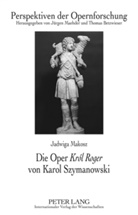 Jadwiga Makosz - Die Oper "Król Roger" von Karol Szymanowski
