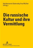 Ina Müller, Heidemarie Salevsky - Die russische Kultur und ihre Vermittlung