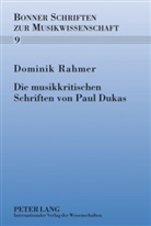Dominik Rahmer - Die musikkritischen Schriften von Paul Dukas