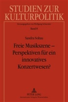 Sandra Soltau - Freie Musikszene - Perspektiven für ein innovatives Konzertwesen?