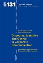 Elena Garzone, Elena Garzone, Giuliana Elena Garzone, Evangelisti Allori, Paol Evangelisti Allori, Paola Evangelisti Allori... - Discourse, Identities and Genres in Corporate Communication