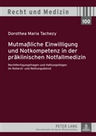 Dorothea Tachezy, Dorothea Maria Tachezy - Mutmaßliche Einwilligung und Notkompetenz in der präklinischen Notfallmedizin