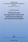 Axel Schneider, Axel Rolf Schneider - Petitionen zum Europäischen Parlament mit Berücksichtigung des Bürgerbeauftragten