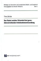 Timo Zeiske, Kersti Tillmanns, Kerstin Tillmanns - Das Statut sozialer Sicherheit bei grenzüberschreitender Arbeitnehmerentsendung