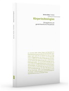 Katrin Amelang, Sven Bergmann, Beate Binder, Anna-Carolina Vogel, Nadine Wagener-Böck - Körpertechnologien
