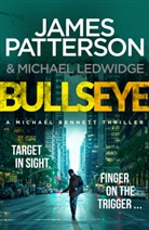 MICHAEL LEDWIDGE, James Patterson - Bullseye