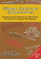 Jochen Bärtle - Götzen, Gold und Globetrotter