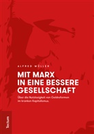Alfred Müller, Alfred (Dr.) Müller - Mit Marx in eine bessere Gesellschaft