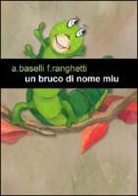 Angela Baselli, Federica Ranghetti - Un bruco di nome Miu