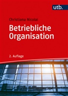 Christiana Nicolai, Christiana (Prof. Dr.) Nicolai - Betriebliche Organisation