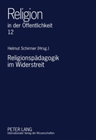 Helmut Schirmer - Religionspädagogik im Widerstreit