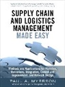 Paul Myerson, Paul A. Myerson - Supply Chain and Logistics Management Made Easy