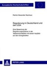 Patrick A. Neuhaus, Patrick Alexander Neuhaus - Regulierung in Deutschland und den USA
