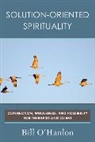 Bill O`hanlon, Bill O'Hanlon - Solution-Oriented Spirituality