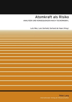Gerhard De Haan, Lars Gerhold, Gerhard de Haan, Lutz Mez - Atomkraft als Risiko Analysen und Konsequenzen nach Tschernobyl