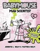 Jennifer L Holm, Jennifer L. Holm, Matthew Holm, Jennifer L. Holm, Matthew Holm - Babymouse #14: Mad Scientist