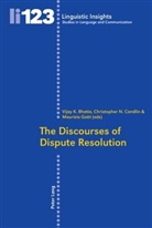 Vijay K. Bhatia, Christopher N. Candlin, Maurizio Gotti, Vija K Bhatia, Vijay K Bhatia, Christophe N Candlin... - The Discourses of Dispute Resolution