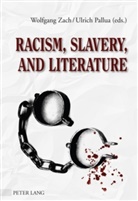 Ulrich Pallua, Wolfgang Zach - Racism, Slavery, and Literature