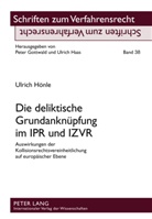 Ulrich Hönle - Die deliktische Grundanknüpfung im IPR und IZVR