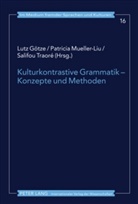 Lutz Götze, Patricia Mueller-Liu, Salifou Traoré - Kulturkontrastive Grammatik - Konzepte und Methoden