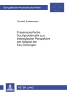 Dorothé Schleenstein - Frauenspezifische Suchtproblematik aus theologischer Perspektive am Beispiel der Ess-Störungen