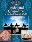 Rachel Eugster, Allison Lassieur - Trade and Commerce in the Early Islamic World