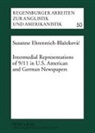 Susanne Ehrenreich-Blazekovic - Intermedial Representations of 9/11 in U.S. American and German Newspapers