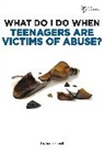 Steve Gerali, Steven Gerali - What Do I Do When Teenagers Are Victims of Abuse?