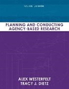 Tracy Dietz, Tracy J. Dietz, Alex Westerfelt, Alex J. Westerfelt - Planning and Conducting Agency-Based Research