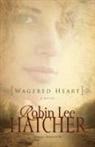 Robin Lee Hatcher - Wagered Heart
