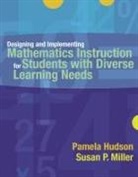 Pamela Hudson, Pamela P Hudson, Pamela P. Hudson, Susan Miller, Susan P. Miller, Susan Peterson Miller - Designing and Implementing Mathematics Instruction for Students with Diverse Learning Needs