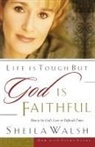 Sheila Walsh - Life is Tough, But God is Faithful