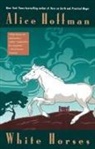Alice Hoffman - White Horses