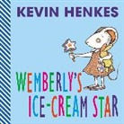 Kevin Henkes, Henkes Kevin, Kevin Henkes - Wemberly's Ice-Cream Star
