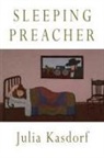 Julia Kasdorf, Julia Spicher Kasdorf - Sleeping Preacher