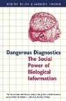 Dorothy Nelkin, Nelkin Dorothy, Laurence Tancredi, Laurence R. Tancredi - Dangerous Diagnostics