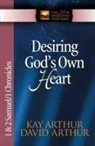 David Arthur, Kay Arthur, Olson - Desiring God's Own Heart: 1 & 2 Samuel/1 Chronicles