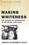 Grace Elizabeth Hale - Making Whiteness